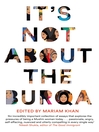 Cover image for It's Not About the Burqa